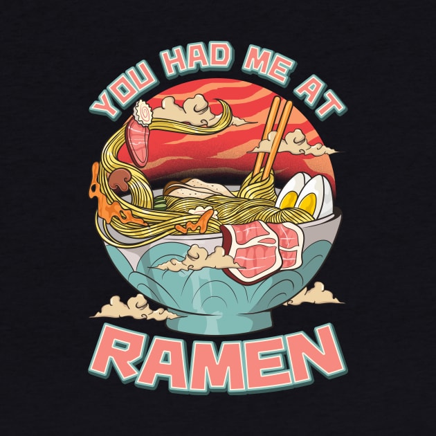 You Had Me At Ramen Funny Anime Kawaii Noodles by theperfectpresents